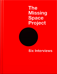 The Missing Space Project: Six Interviews by Gail Hastings